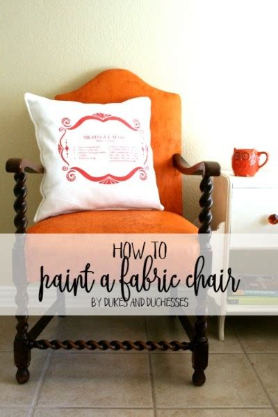 How To Paint A Fabric Chair Dukes And Duchesses