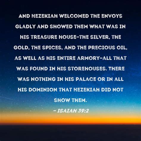 Isaiah 39 2 And Hezekiah Welcomed The Envoys Gladly And Showed Them