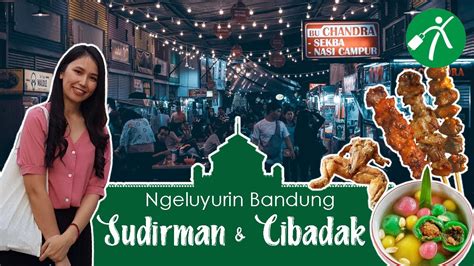Ngeluyurin Bandung Kuliner Malam Sudirman Street And Cibadak Youtube