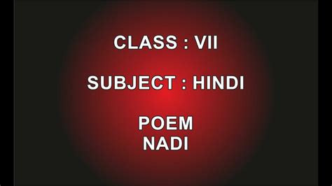 Almost all poems in my class 10 hindi textbook sparsh were wonderful. Class 7 Hindi Poem Nadi - YouTube