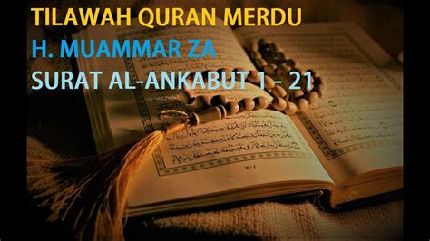 Tilawah Quran Merdu Surat Al Ankabut Ayat 1 21 H Muammar Za Youtube