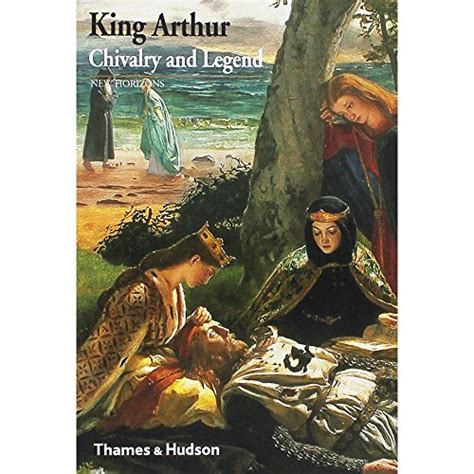 9780500300794 King Arthur Chivalry And Legend New Horizons