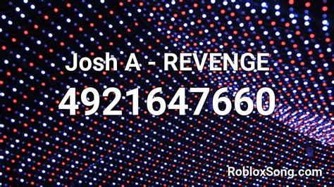 Josh A Revenge Roblox Id Roblox Music Codes