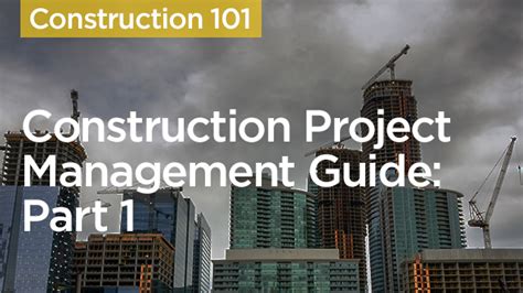 Construction Project Management Guide Part 1