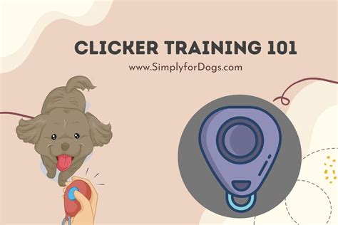 Clicker Training 101 Easy But Effective Simply For Dogs