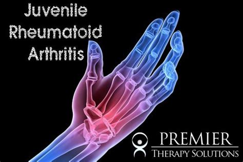 Juvenile Rheumatoid Arthritis Premier Therapy Solutions