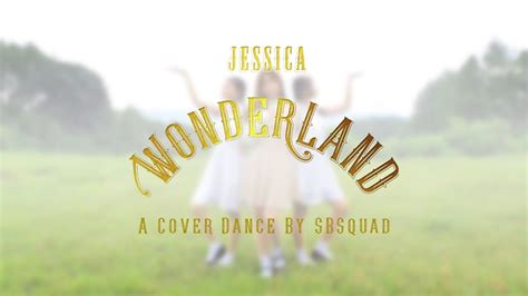 Jessica 제시카 Wonderland English Version Cover Dance By Sbsquad