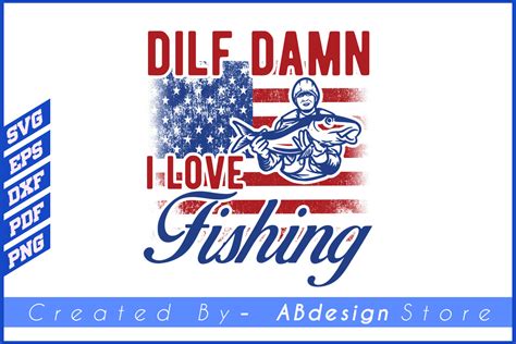 Dilf Damn I Love Fishing Graphic By Abdesignstore Creative Fabrica