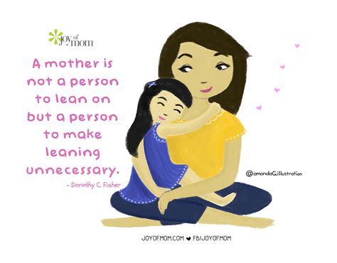 a mother is not a person to lean on but a person to make leaning unnecessary illustration