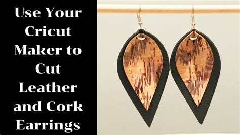 Make Leather And Cork Earrings With Your Cricut Maker Youtube