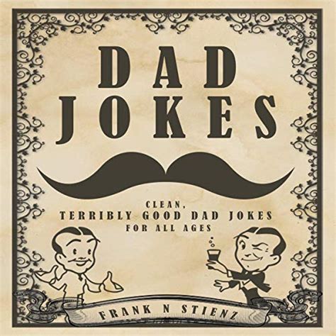Amazon Com Dad Jokes Clean Terribly Good Dad Jokes For All Ages Audible Audio Edition Rad
