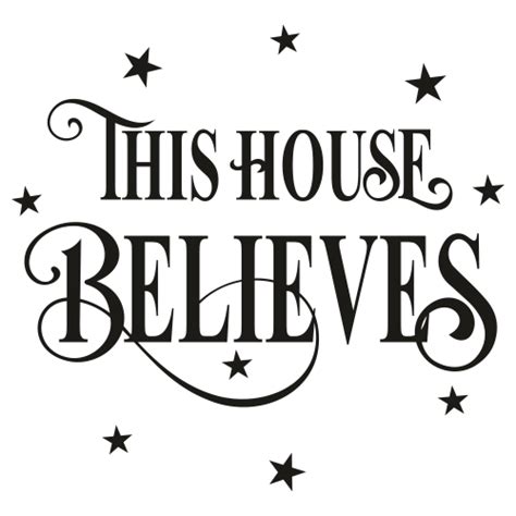 This House Believes Svg This House Believes Vector File Png Svg