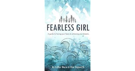 Fearless Girl A Guide To Facing Your Fears And Achieving Your Dreams