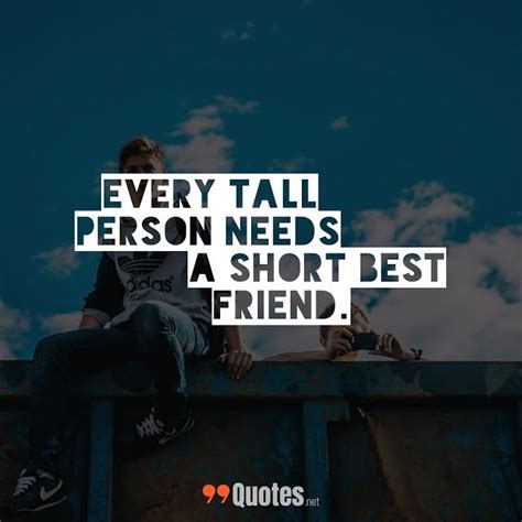 cute short friendship quotes every tall person needs a short best friend more awesom