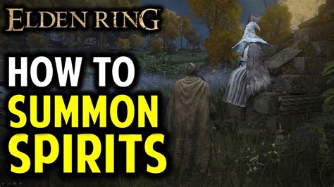 Elden Ring How To Summon Spirits Youtube