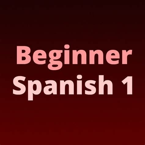 Beginner Level Spanish Course Materials