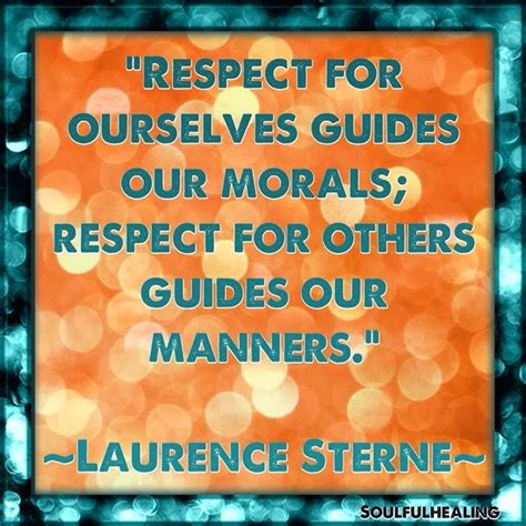 Respect For Ourselves Guides Our Morals Respect For Others Guide Our