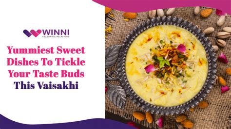 Yummiest Sweet Dishes To Tickle Your Taste Buds This Vaisakhi Winni