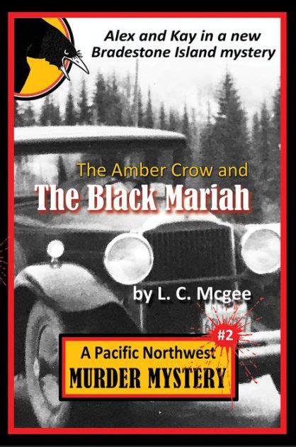 The Amber Crow And The Black Mariah Pacific Northwest Murder Mystery