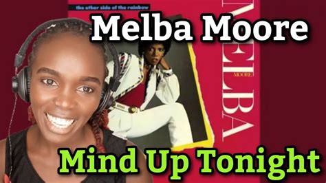 African Girl First Time Hearing Melba Moore Mind Up Tonight Reaction Youtube