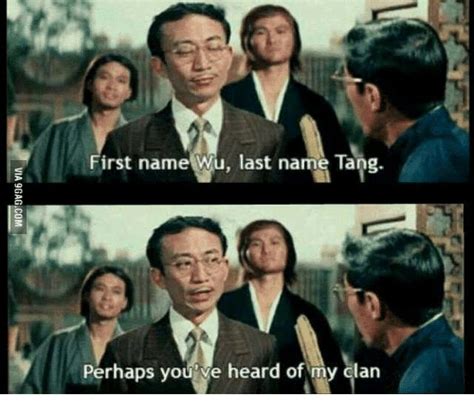 First Name Wu Last Name Tang Perhaps You Ve Heard Of My Clan Clan