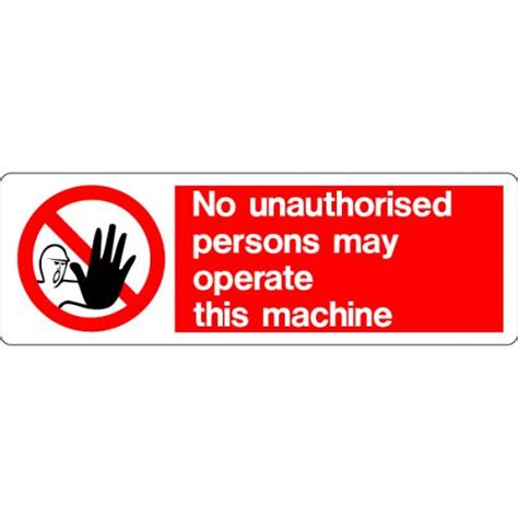 No Unauthorised Persons May Operate This Machine Sign 300mm X 100mm L1