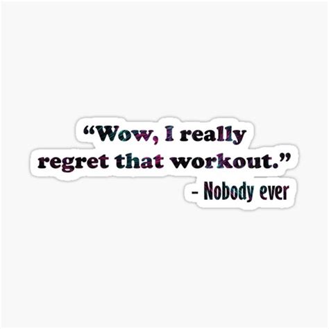 Wow I Really Regret That Workout Said Nobody Ever Sticker For