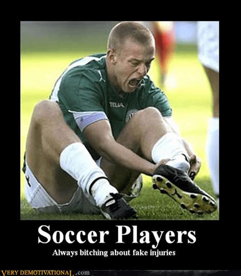 Soccer Players Very Demotivational Demotivational Posters Very