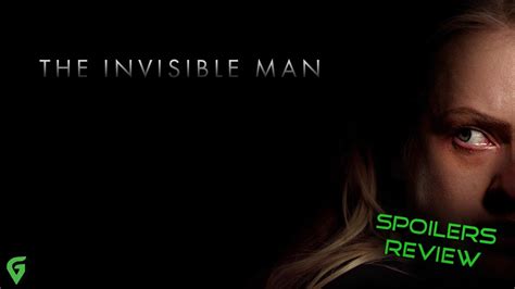 The Invisible Man Spoilers Review Youtube