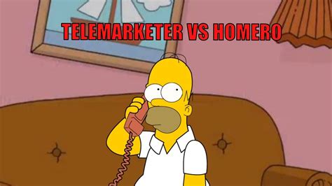 Telemarketer Vs Homero Youtube