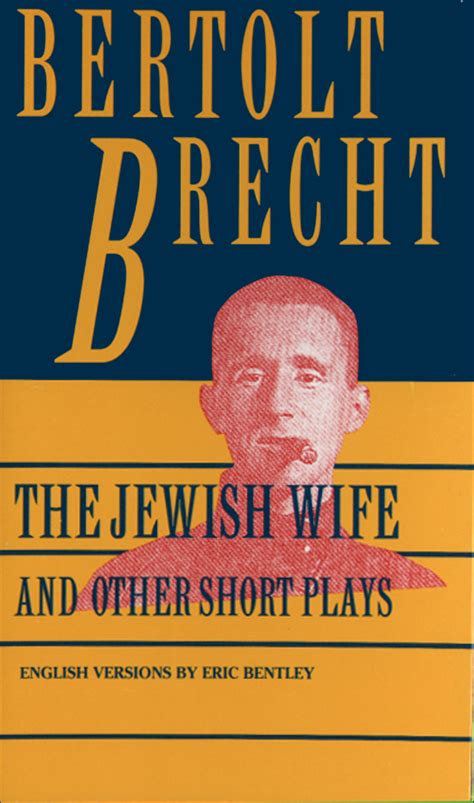 the jewish wife and other short plays by bertolt brecht translated by eric bentley biz books