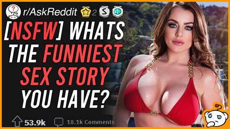 [nsfw] funny sex stories r askreddit youtube