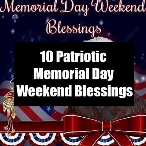 10 Patriotic Memorial Day Weekend Blessings