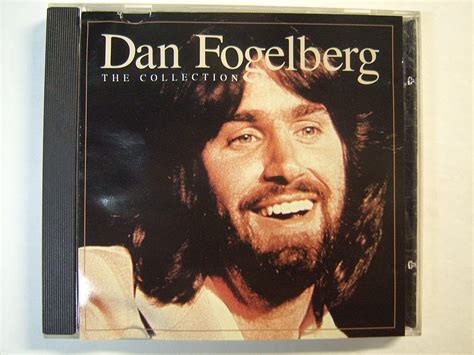 Dan Fogelberg Dan Fogelberg The Collection Music