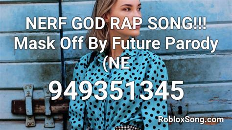 Nerf God Rap Song Mask Off By Future Parody Ne Roblox