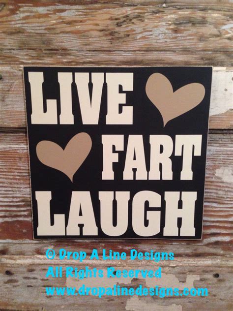 Live Fart Laugh Wood Sign 12x12 Funny Signs