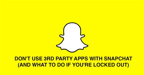 If Your Care About Your Snapchat Account Don T Use Rd Party App