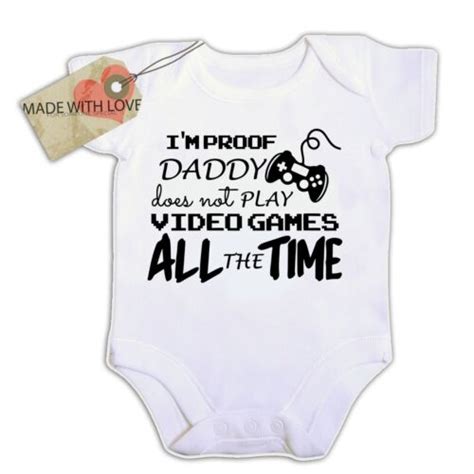 Im Proof Daddy Doesnt Play Video Games All The Time Baby Vest Boy Girl
