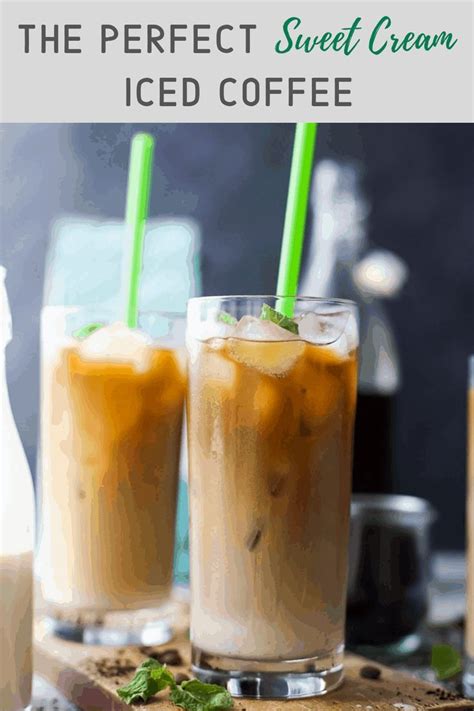Perfect Homemade Iced Coffee With A Sweet Cream Finish