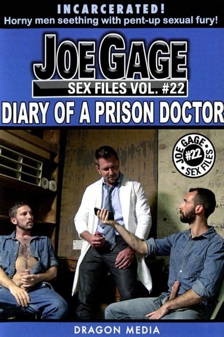 Joe Gage Sex Files Vol 22 Diary Of A Prison Doctor 2016 — The Movie Database Tmdb