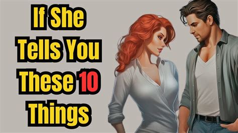 If She Tells You These 10 Things Relationship Advice For Men Youtube