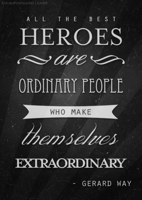 Everyday Heroes Quotes Quotesgram