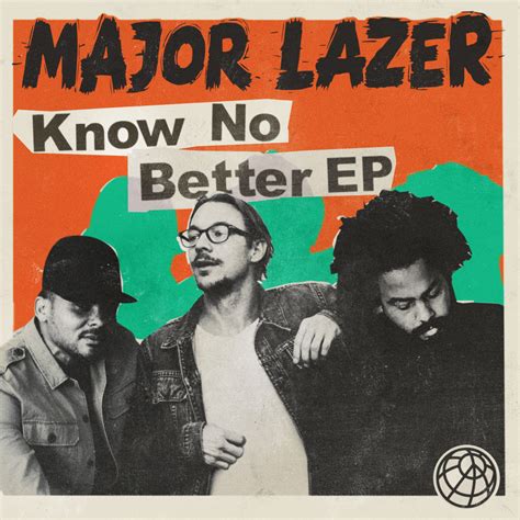 Major Lazer Know No Better Lyrics And Tracklist Genius