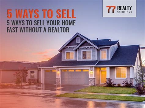 5 Ways To Sell Your Home Fast Without A Realtor 77 Realty Solutions