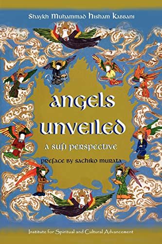 Angels Unveiled A Sufi Perspective Kabbani Shaykh Muhammad Hisham