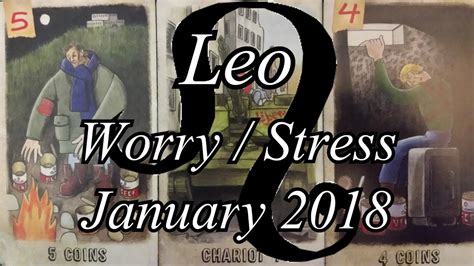 Leo Reason For Worry And Stress Tarot Reading January 2018 Youtube