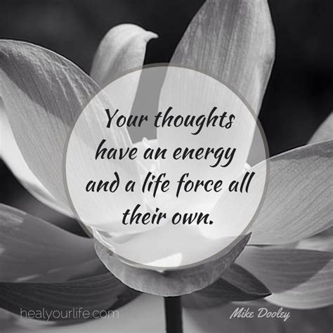 Choose Your Thoughts Wisely Mike Dooley Life Force Best Quotes
