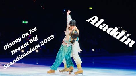 Disney On Ice 2023 Dream Big Scandinavium Göteborg Aladdin Part