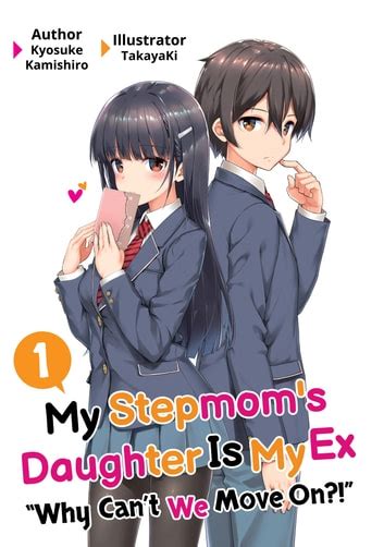 My Stepmoms Daughter Is My Ex Just Light Novel
