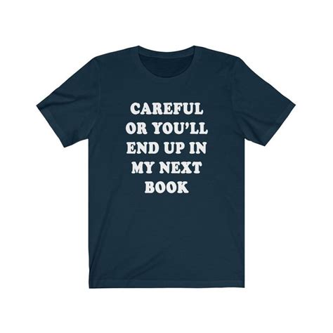 Careful Or Youll End Up In My Next Book Unisex Jersey Etsy Lover